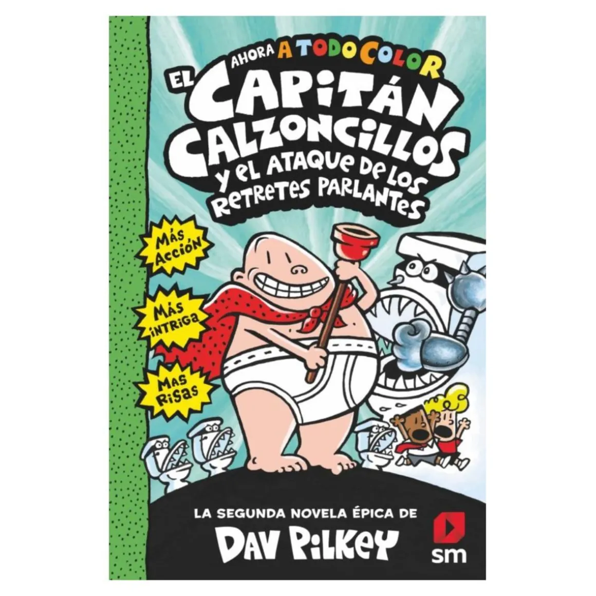 El capitán calzoncillos y el ataque de los retretes parlantes - Libro 2
